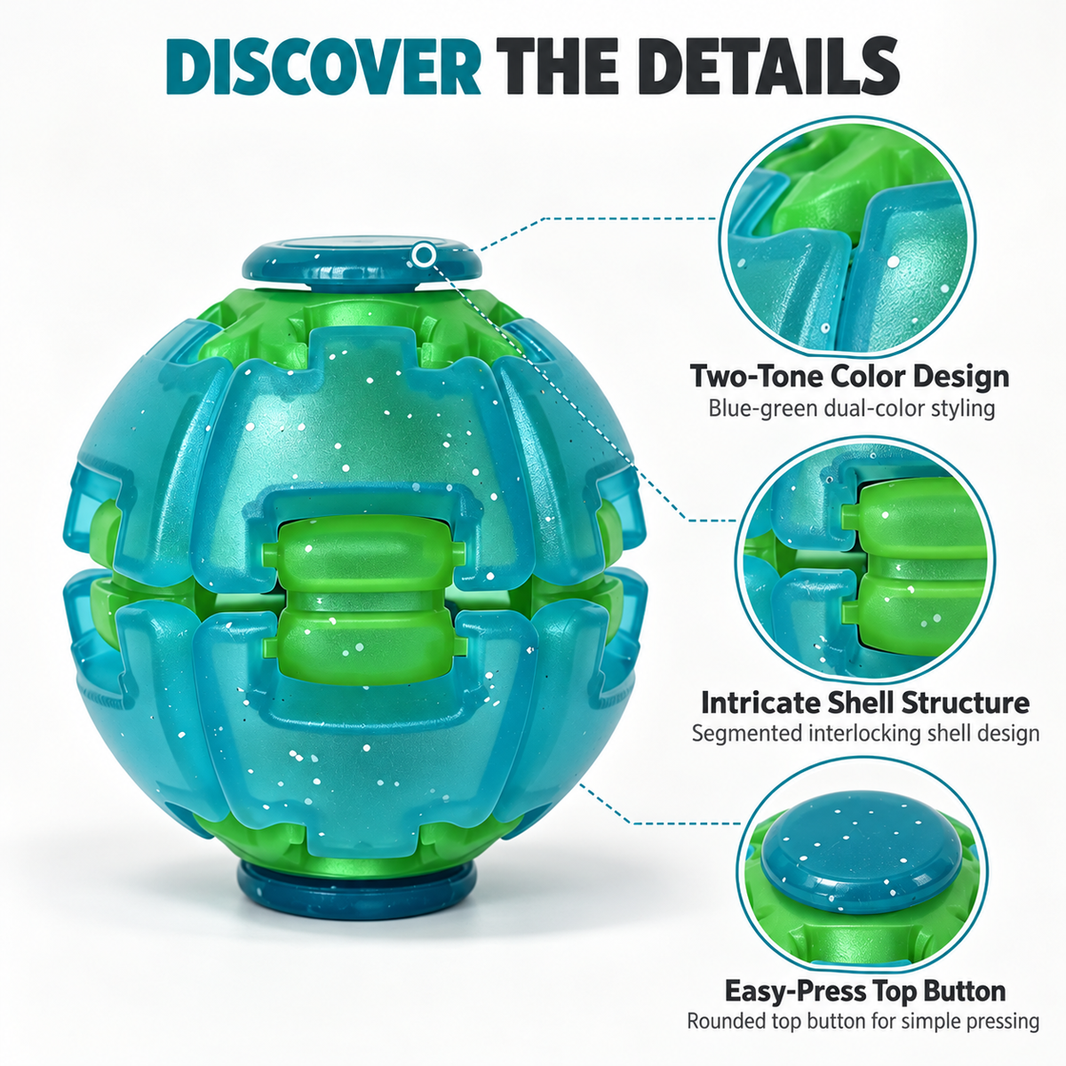 A blue-green and green segmented ball toy with callout details and text explaining its two-tone color design, intricate shell structure, and easy-press top button on a white background.